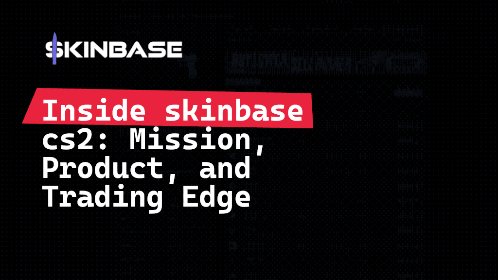 Inside skinbase cs2: Mission, Product, and Trading Edge