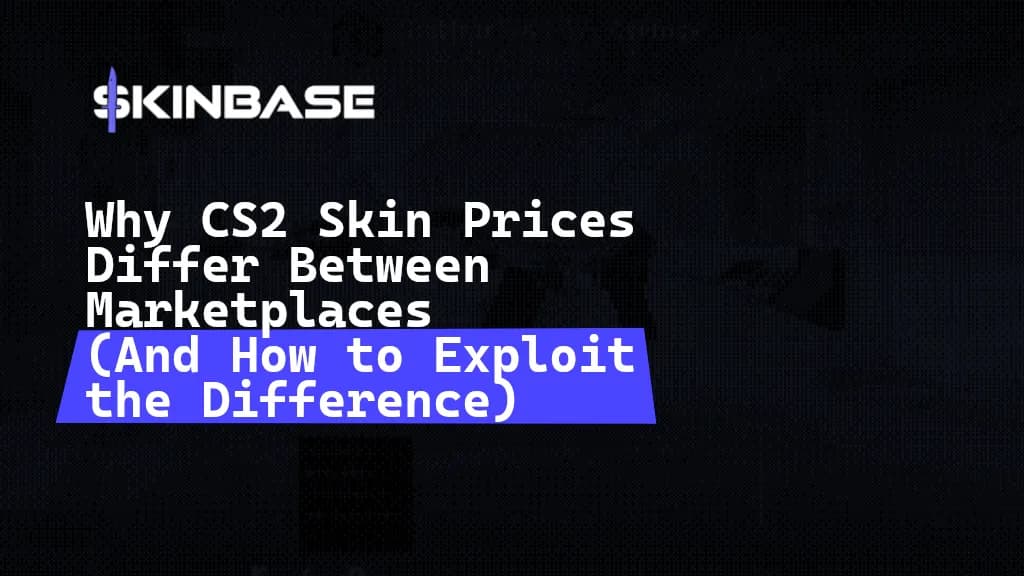 Why CS2 Skin Prices Differ Between Marketplaces