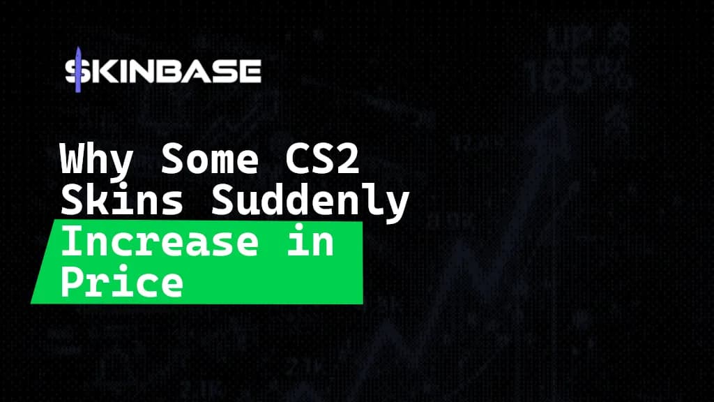 Why Some CS2 Skins Suddenly Increase in Price